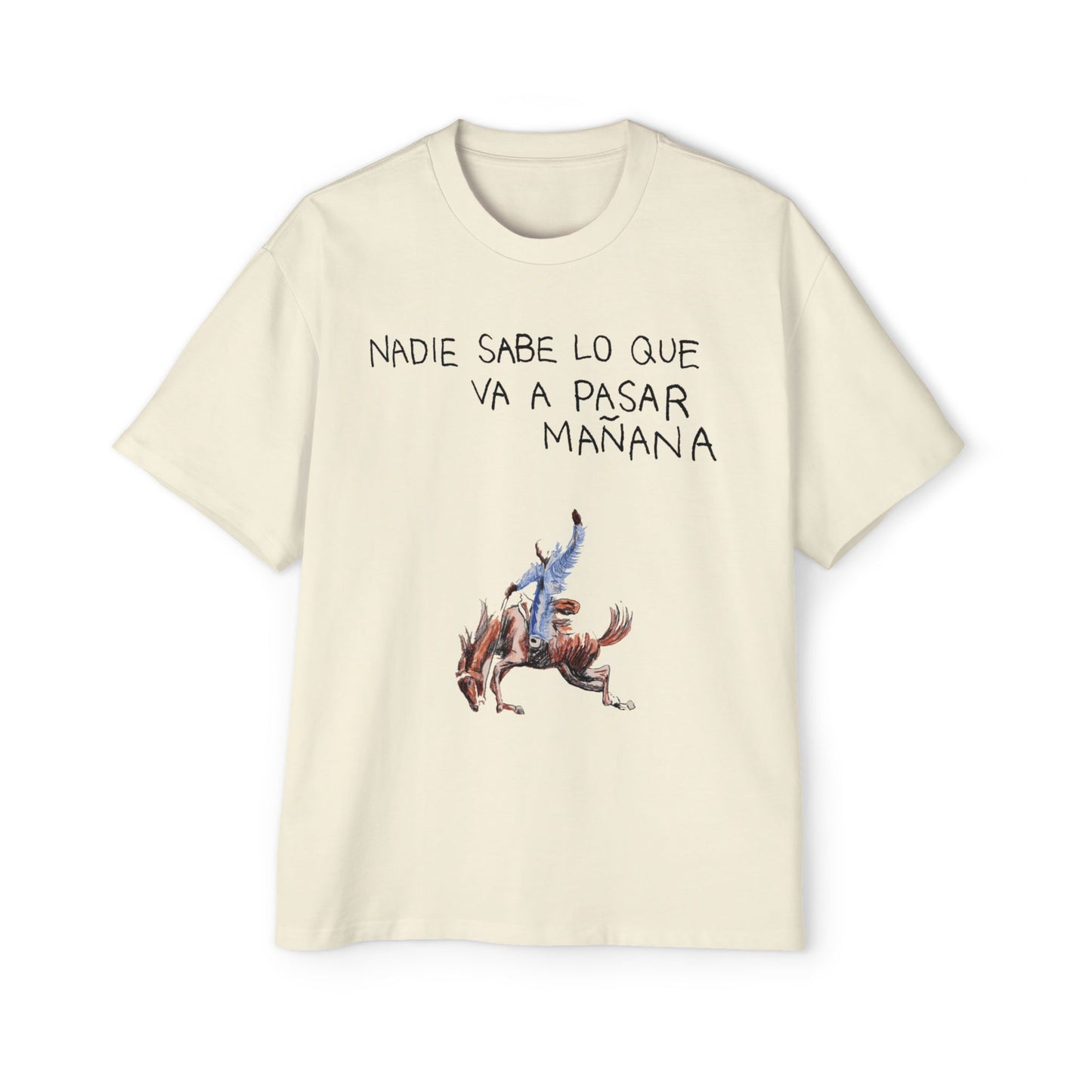Nadie Sabe Lo Que Va A Pasar Manana Tee